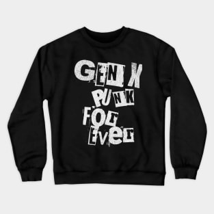 Gen X Punk For Ever Crewneck Sweatshirt